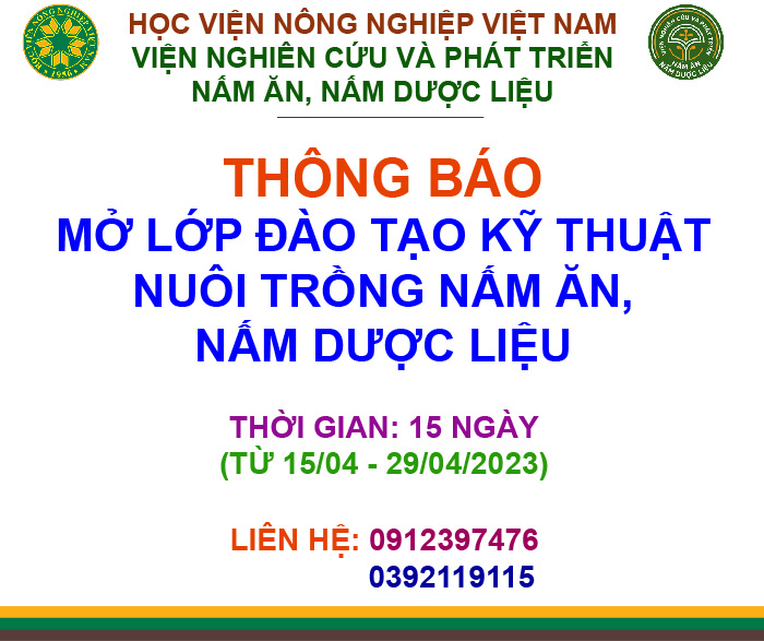 THÔNG BÁO MỞ LỚP ĐÀO TẠO KỸ THUẬT NUÔI TRÔNG NẤM ĂN, NẤM DƯỢC LIỆU - K34